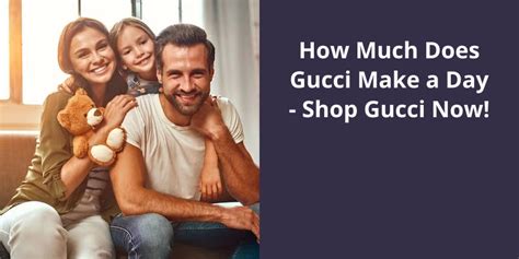 how much money does gucci make a year